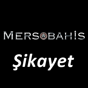 Mersobahis Şikayet